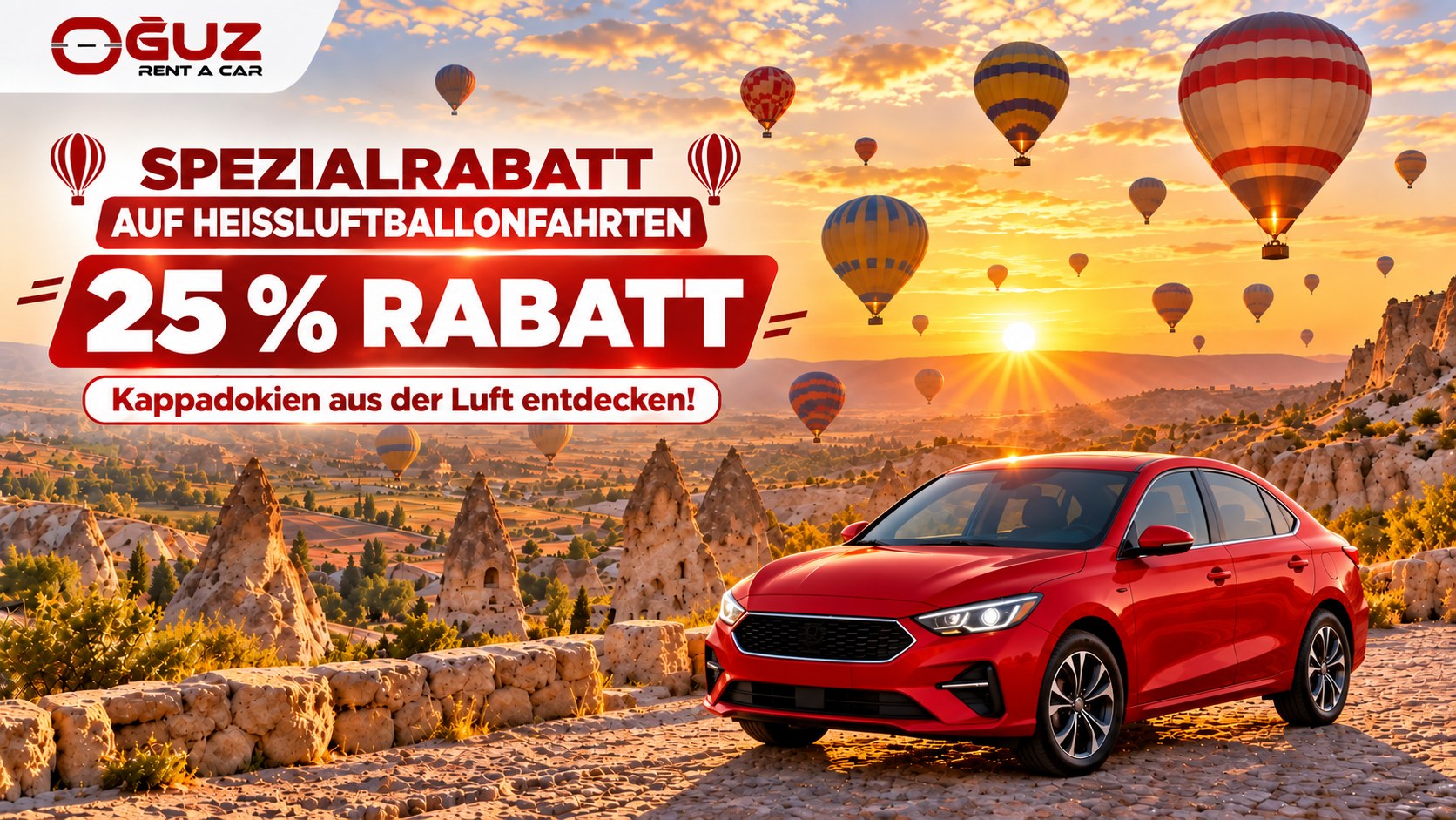 25 % Rabatt auf Heißluftballonfahrten exklusiv für Kunden von Oğuz Rent A Car